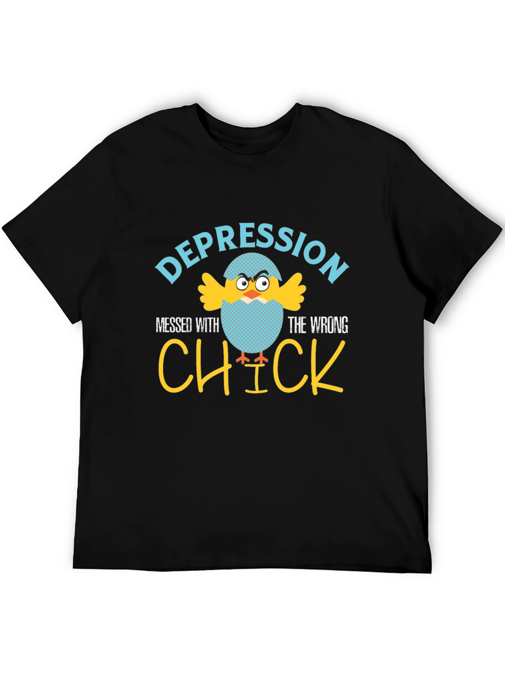 Depression Messed With The Wrong Chick T-Shirt