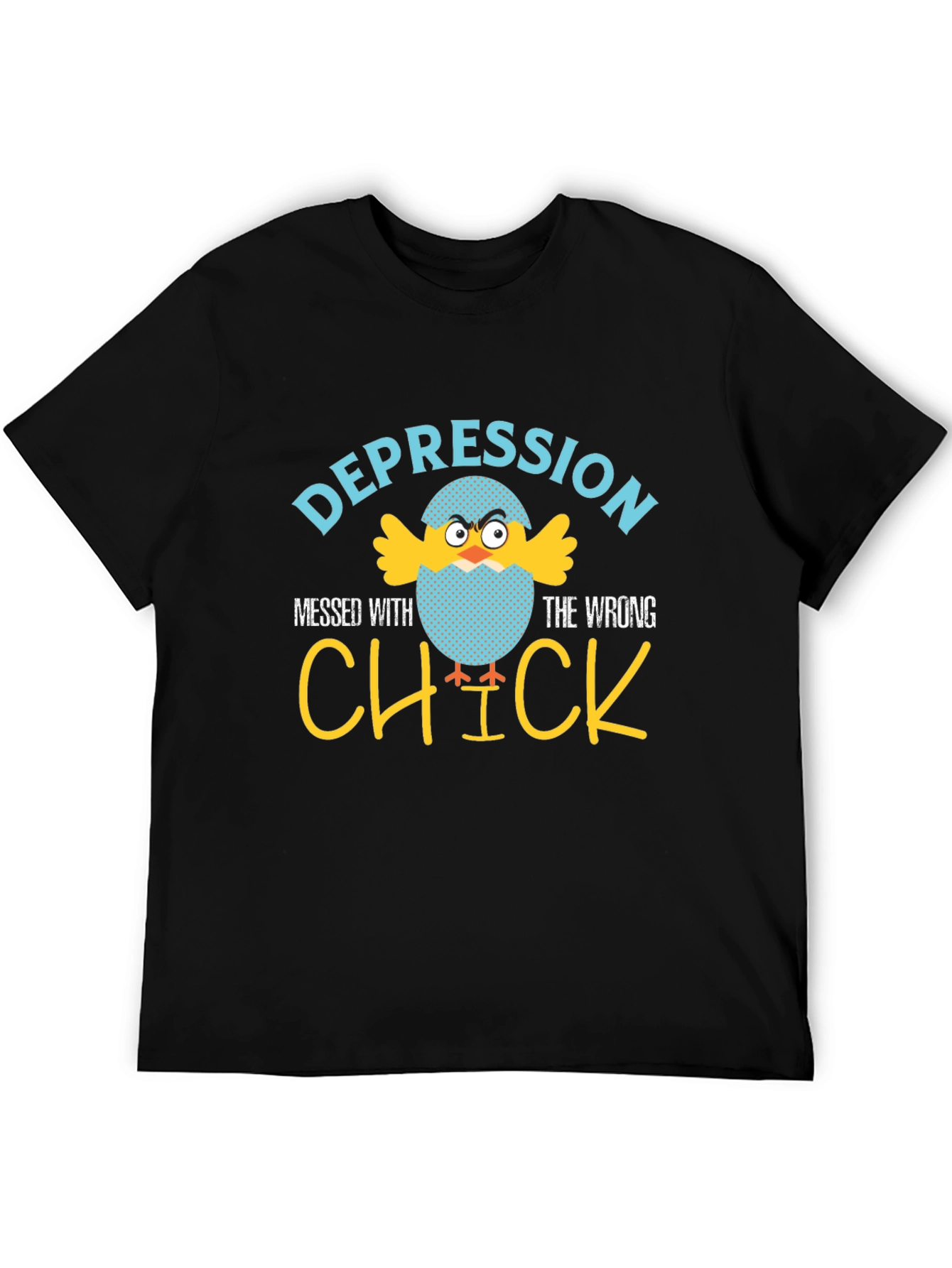 Depression Messed With The Wrong Chick T-Shirt