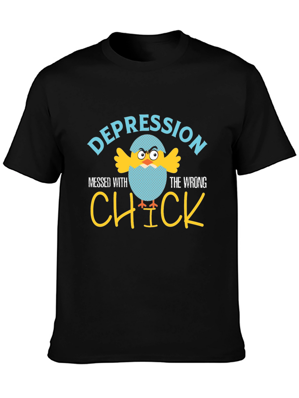 Depression Messed With The Wrong Chick T-Shirt