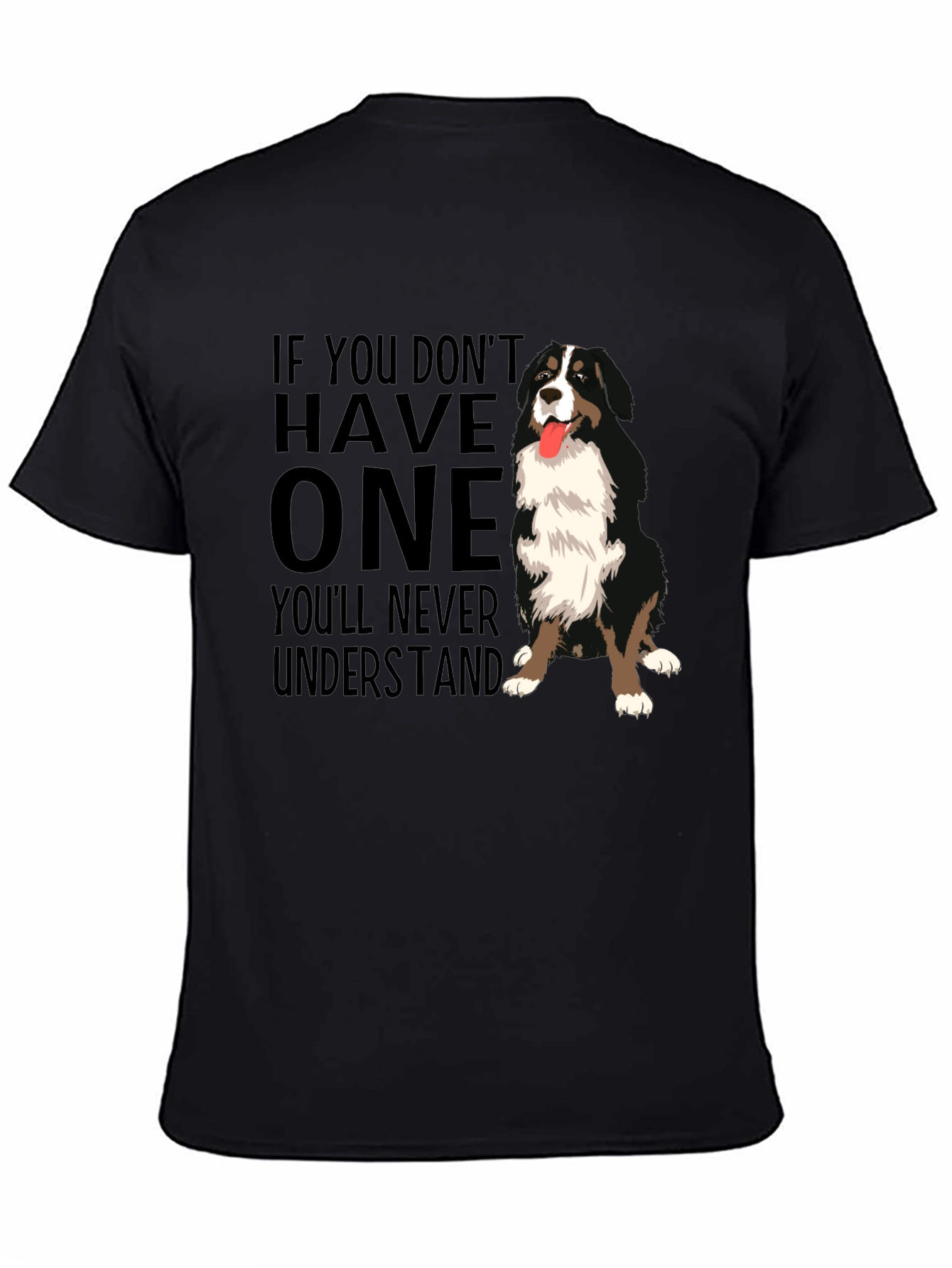 Dog Lover T-Shirt - If You Dont Have One Youll Never Understand