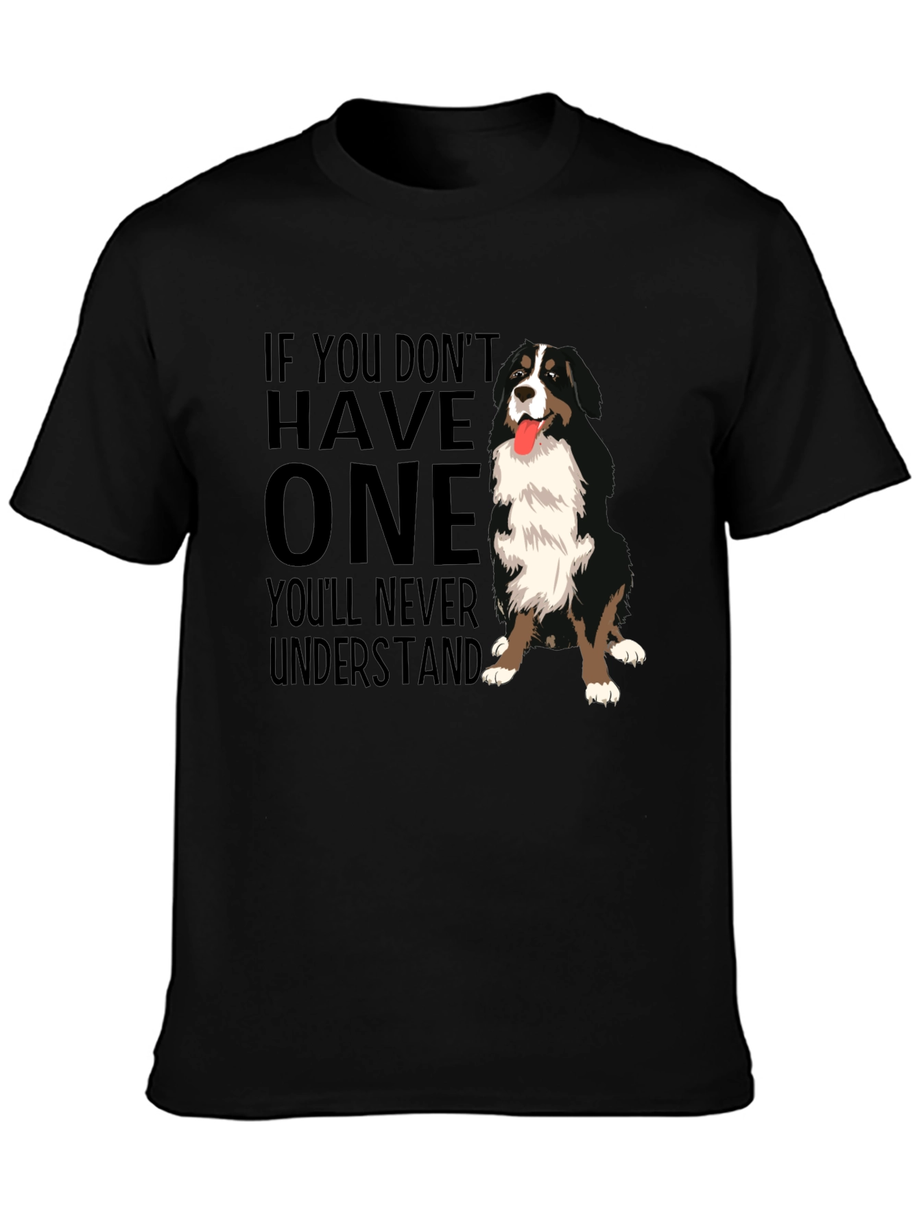 Dog Lover T-Shirt - If You Dont Have One Youll Never Understand