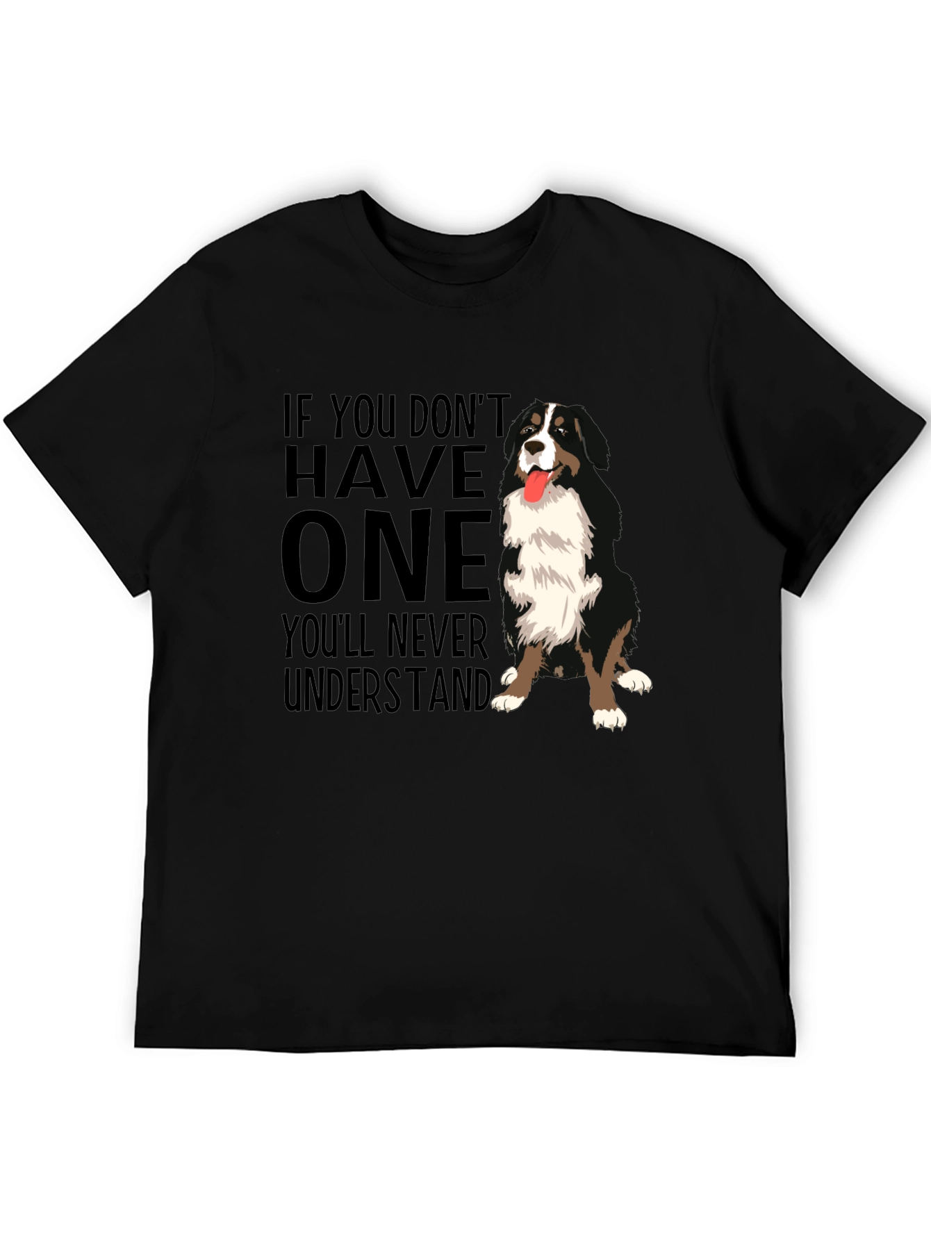 Dog Lover T-Shirt - If You Dont Have One Youll Never Understand