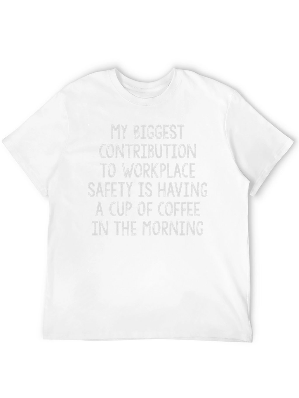 Funny Workplace Safety Coffee T-Shirt