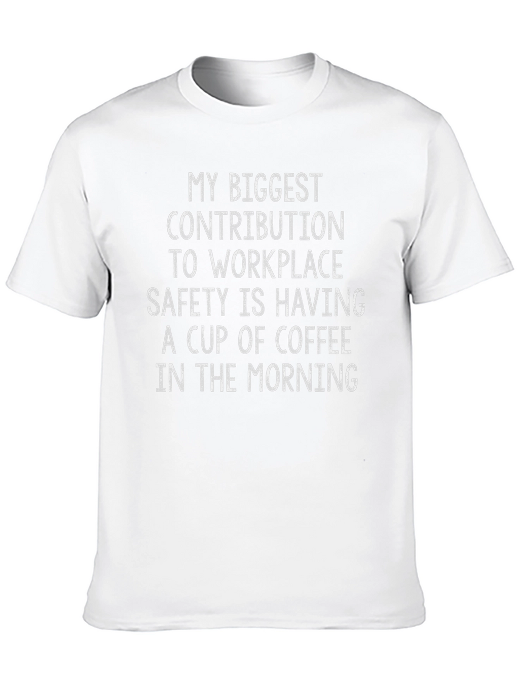 Funny Workplace Safety Coffee T-Shirt