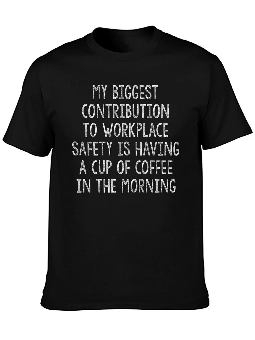 Funny Workplace Safety Coffee T-Shirt