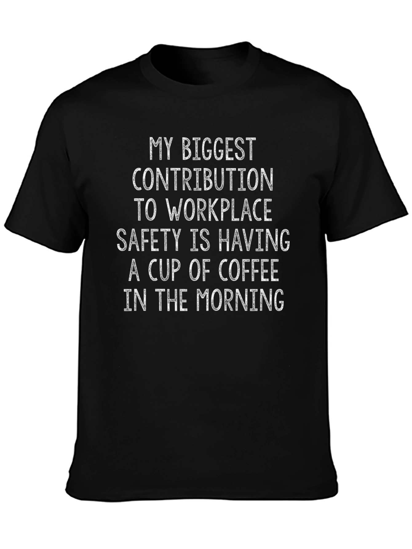 Funny Workplace Safety Coffee T-Shirt