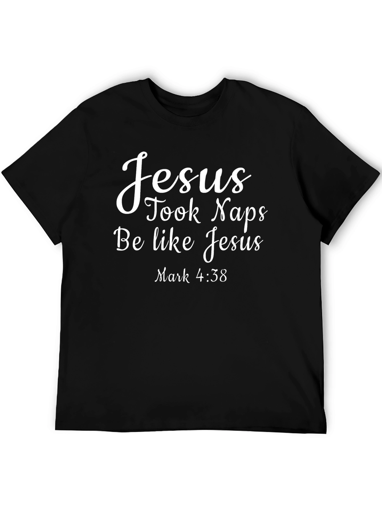 Jesus Took Naps Graphic T-Shirt - Be Like Jesus!