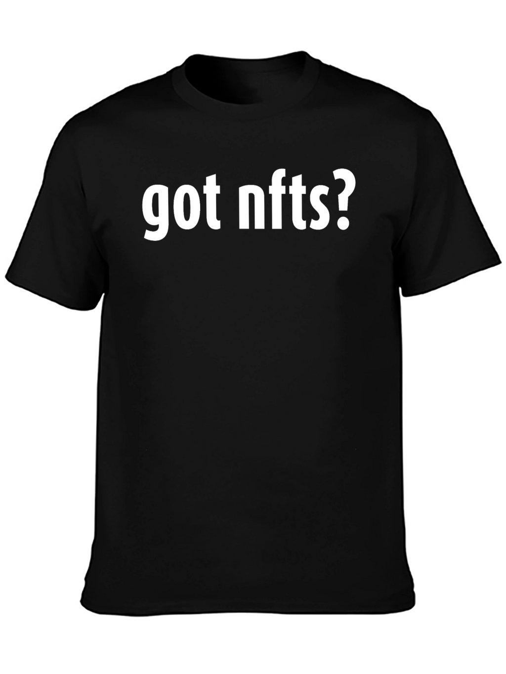 Got NFTs? Black T-Shirt Trendy Crypto Fashion
