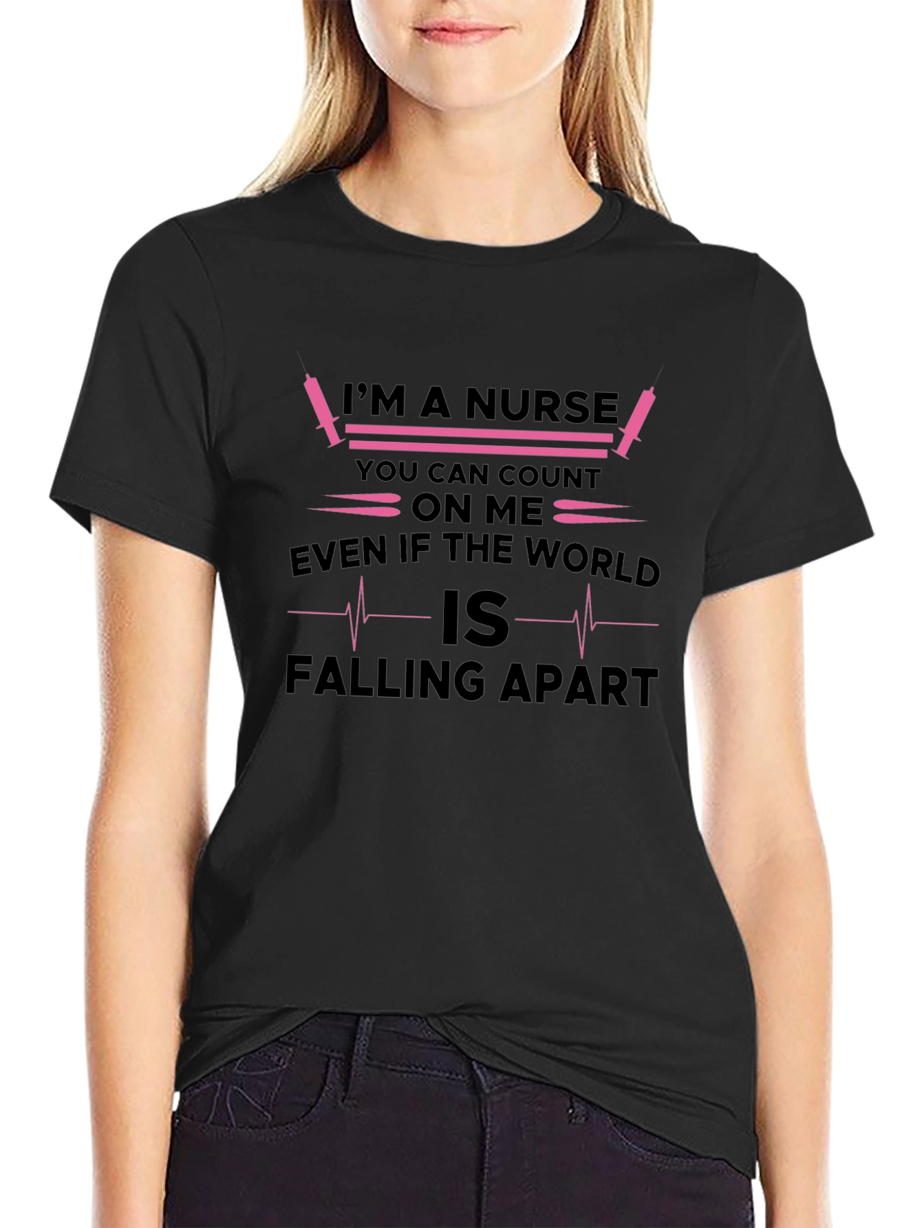 Im a Nurse T-Shirt - Count on Me