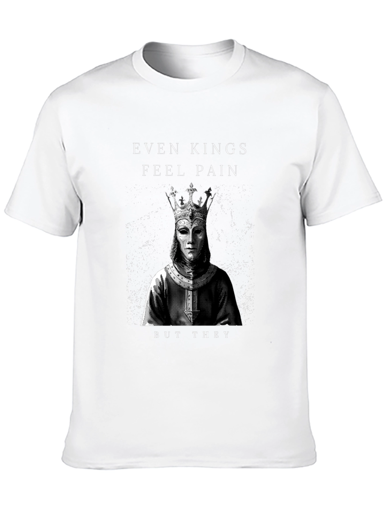Even Kings Feel Pain Graphic T-Shirt