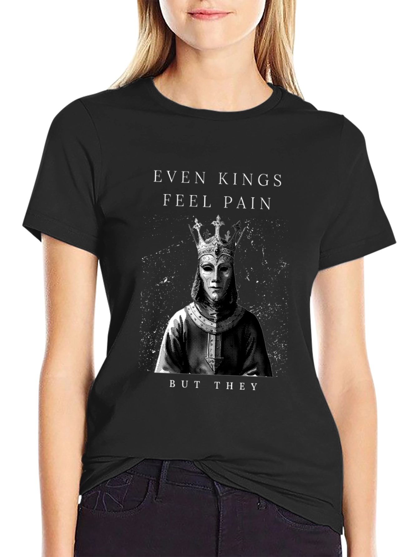 Even Kings Feel Pain Graphic T-Shirt
