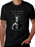 Even Kings Feel Pain Graphic T-Shirt