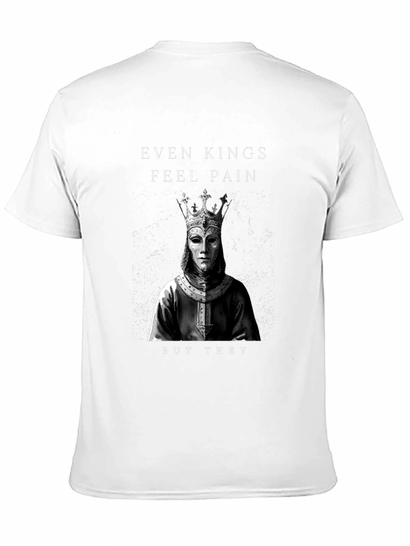 Even Kings Feel Pain Graphic T-Shirt