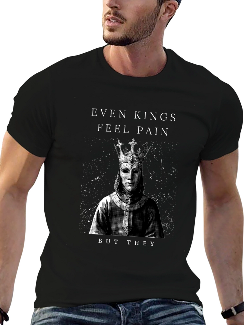 Even Kings Feel Pain Graphic T-Shirt
