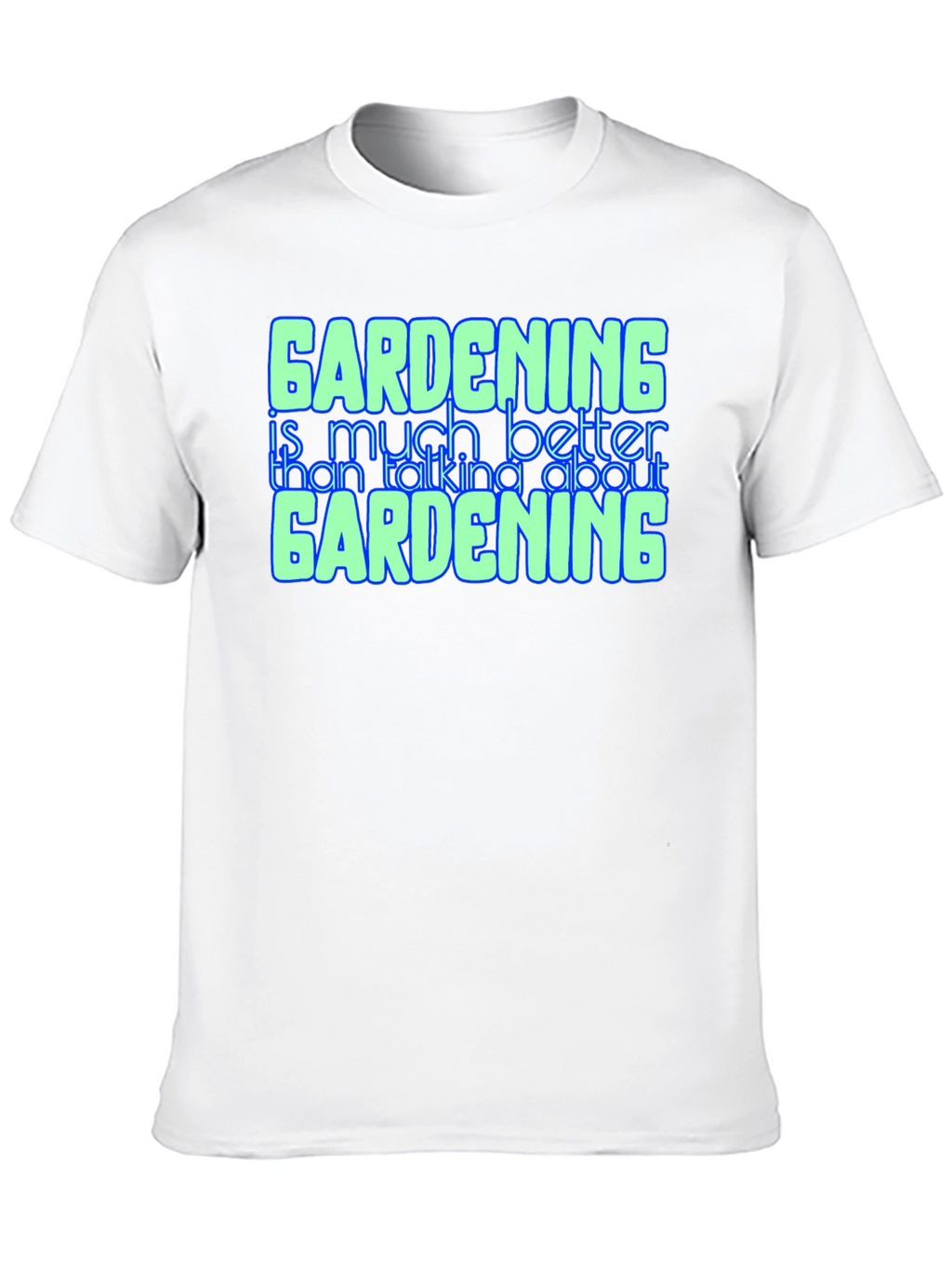 Gardening Better Than Talking Graphic Tee