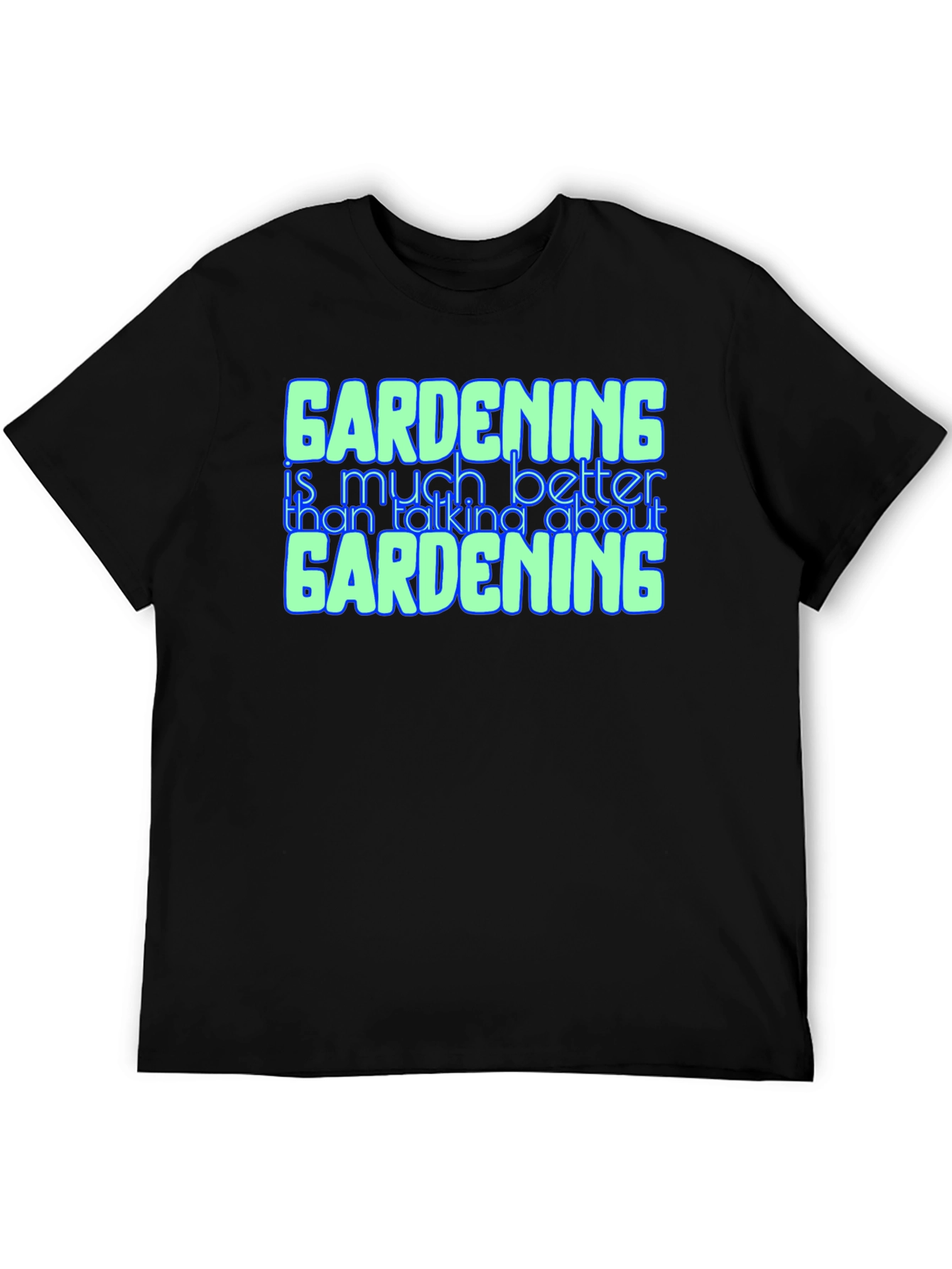 Gardening Better Than Talking Graphic Tee
