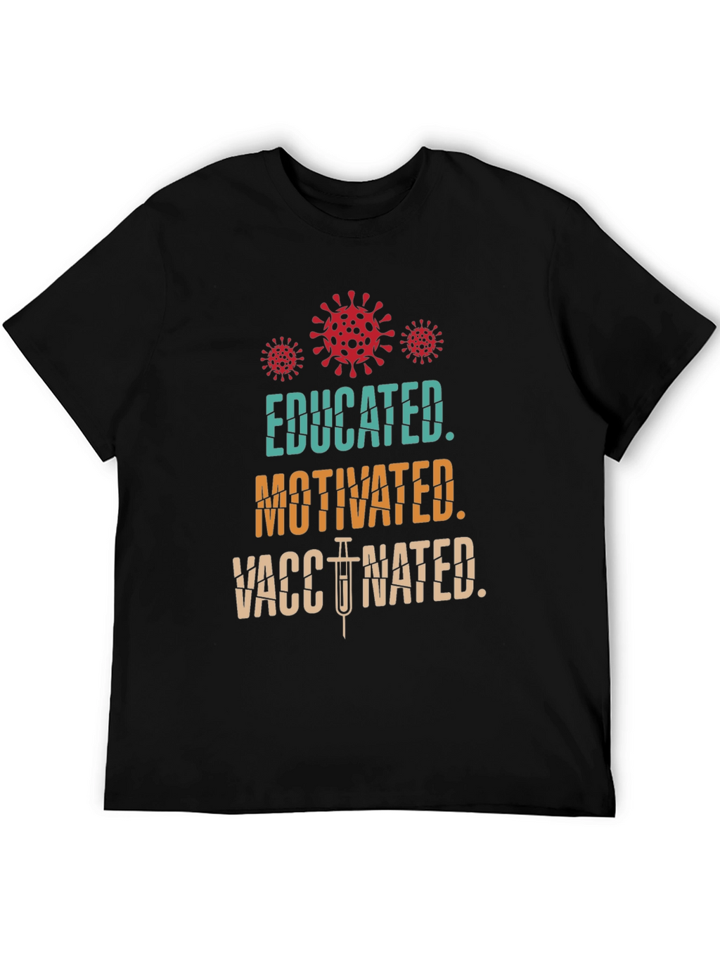 Educated Motivated Vaccinated T-Shirt