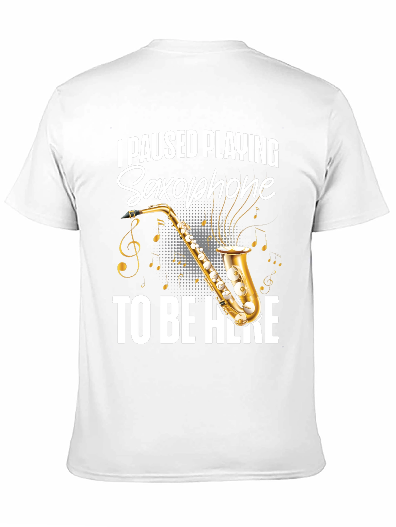 I Paused Playing Saxophone T-Shirt