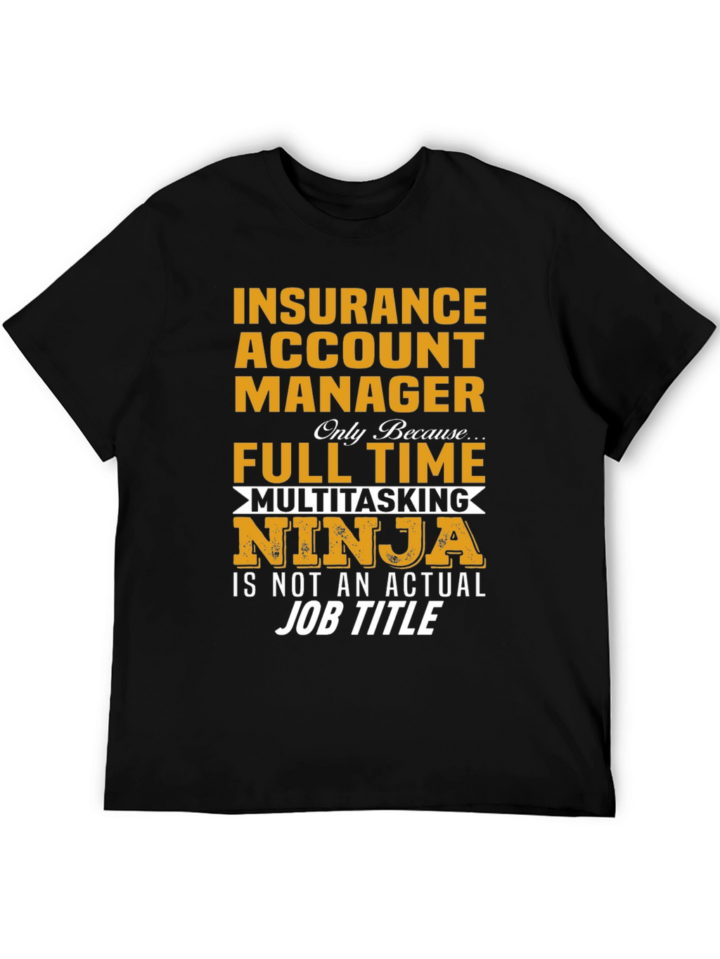Insurance Account Manager Ninja T-Shirt
