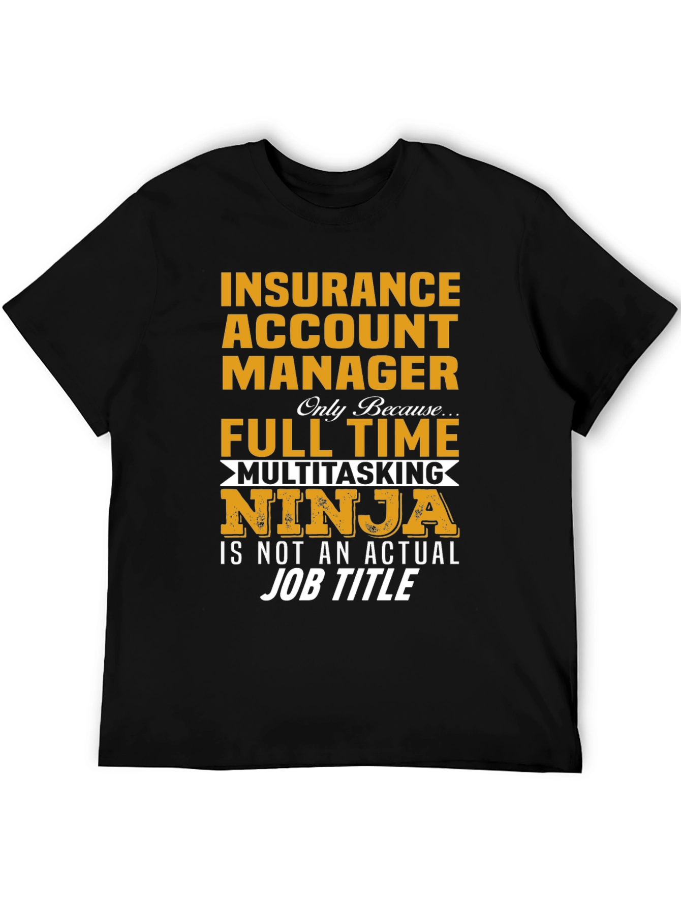 Insurance Account Manager Ninja T-Shirt