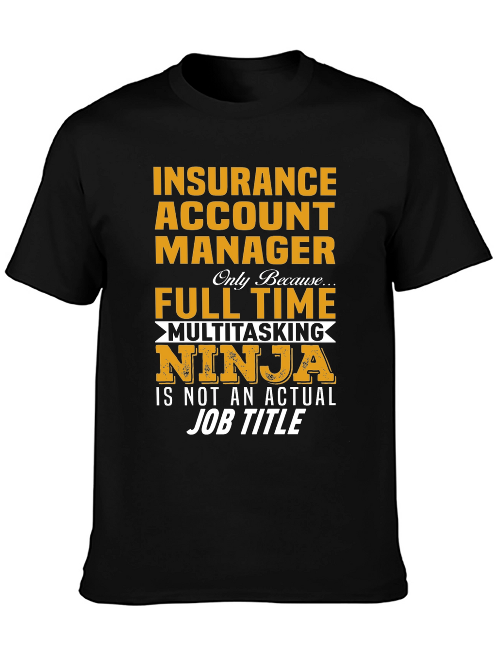 Insurance Account Manager Ninja T-Shirt