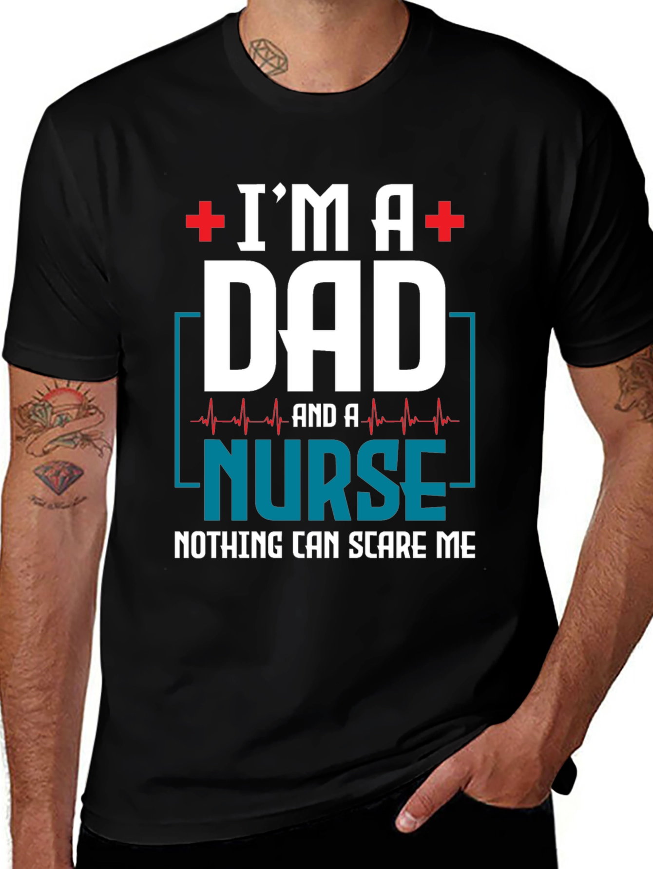 Im a Dad and a Nurse T-Shirt - Nothing Can Scare Me