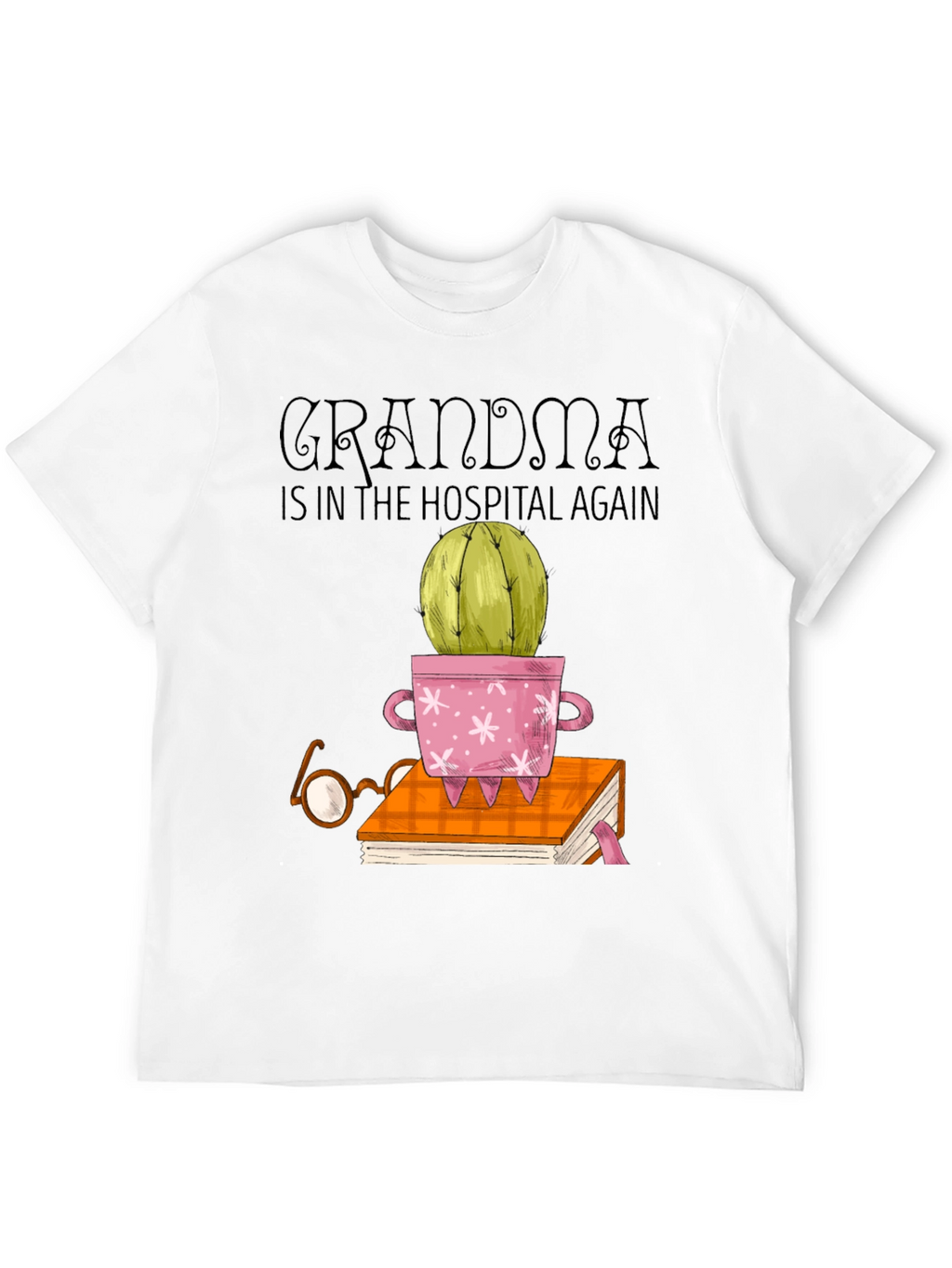 Grandma Hospital Cactus Bookworm T-Shirt