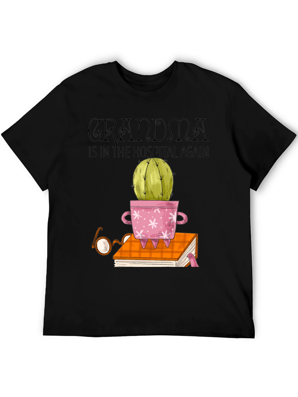 Grandma Hospital Cactus Bookworm T-Shirt
