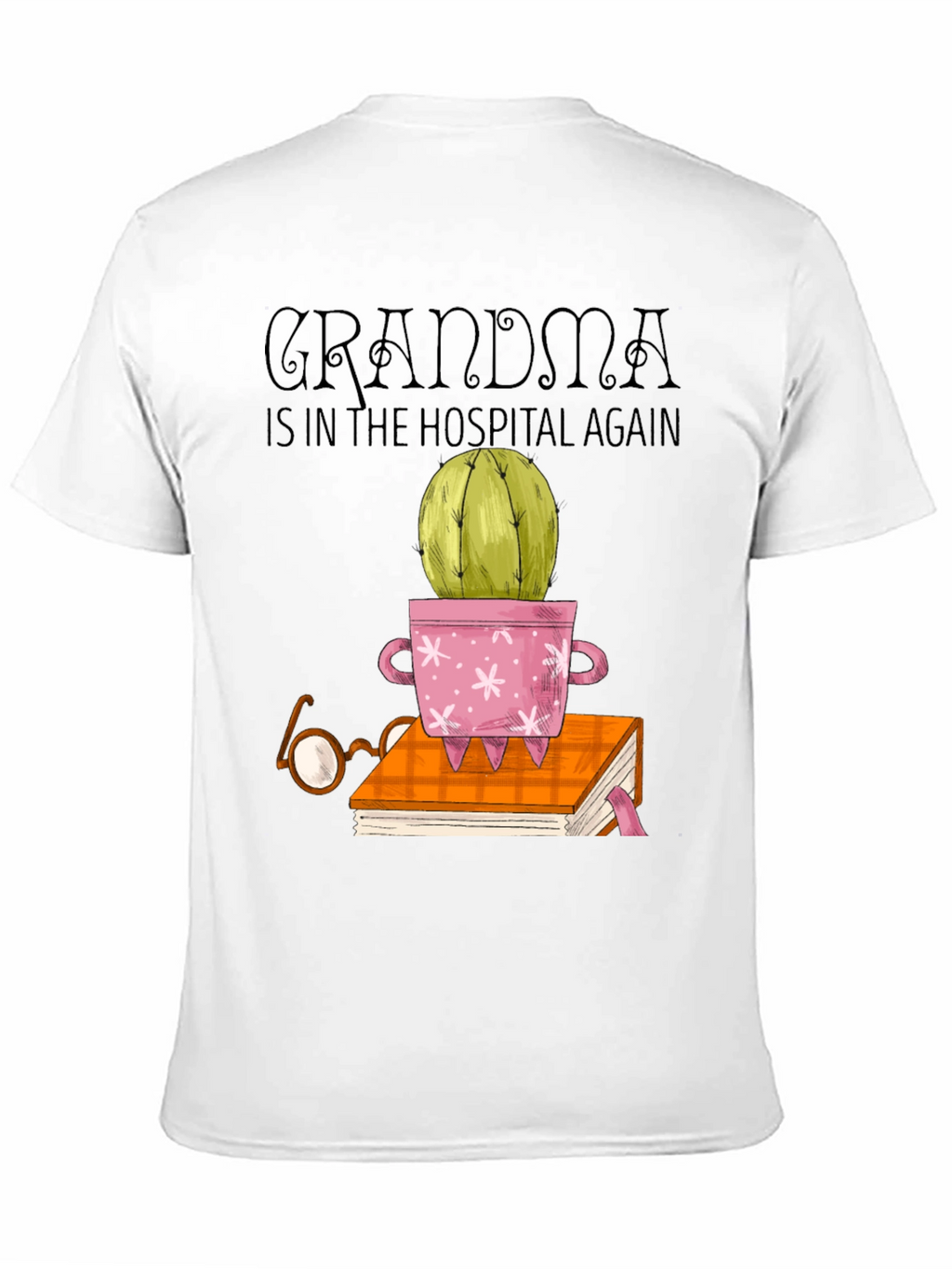 Grandma Hospital Cactus Bookworm T-Shirt