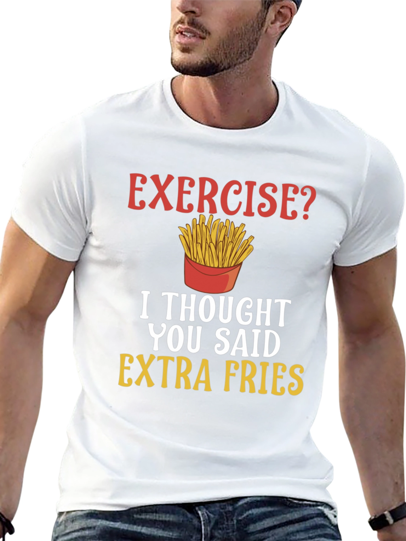 Exercise? Extra Fries Funny T-Shirt