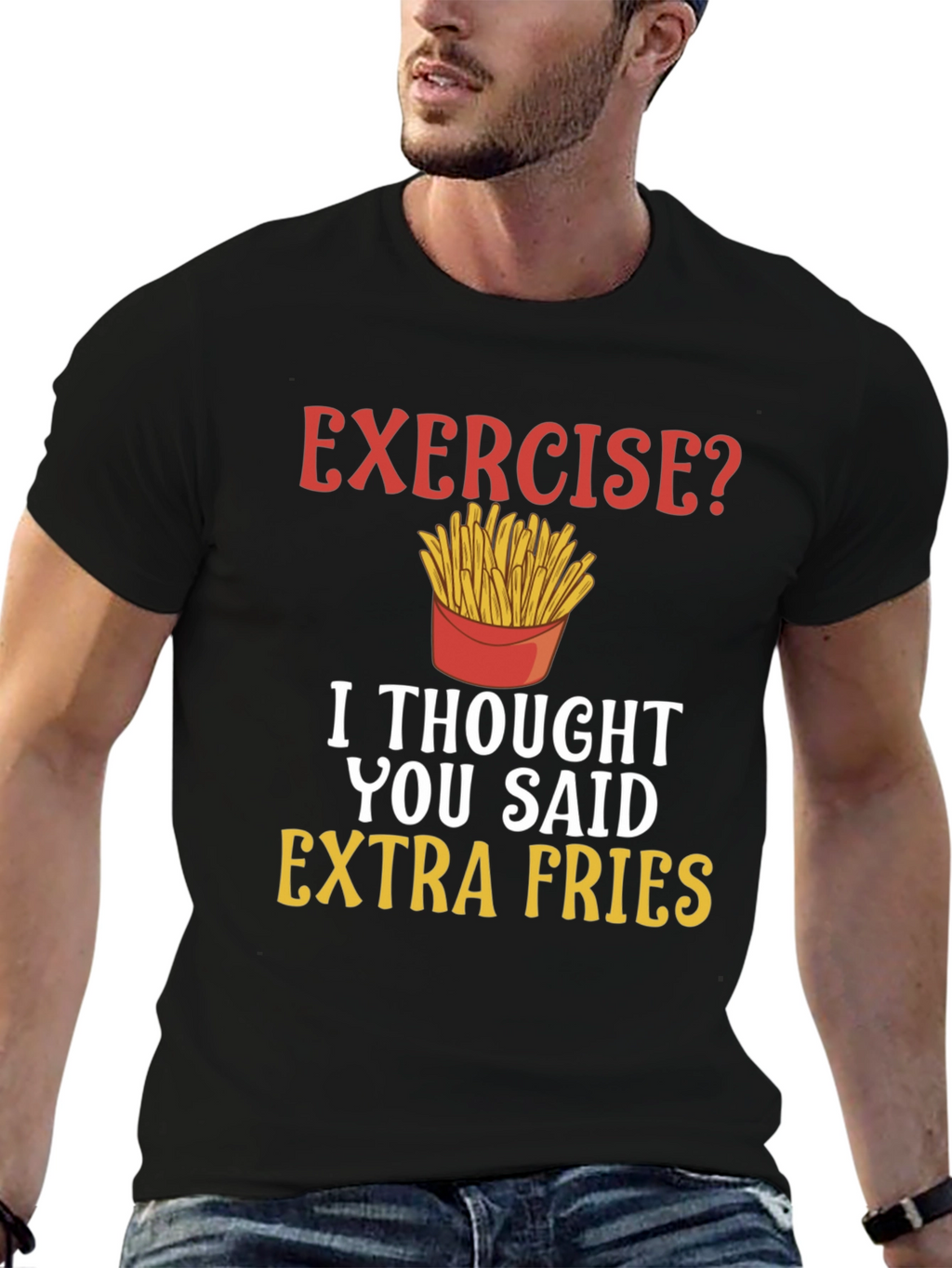 Exercise? Extra Fries Funny T-Shirt
