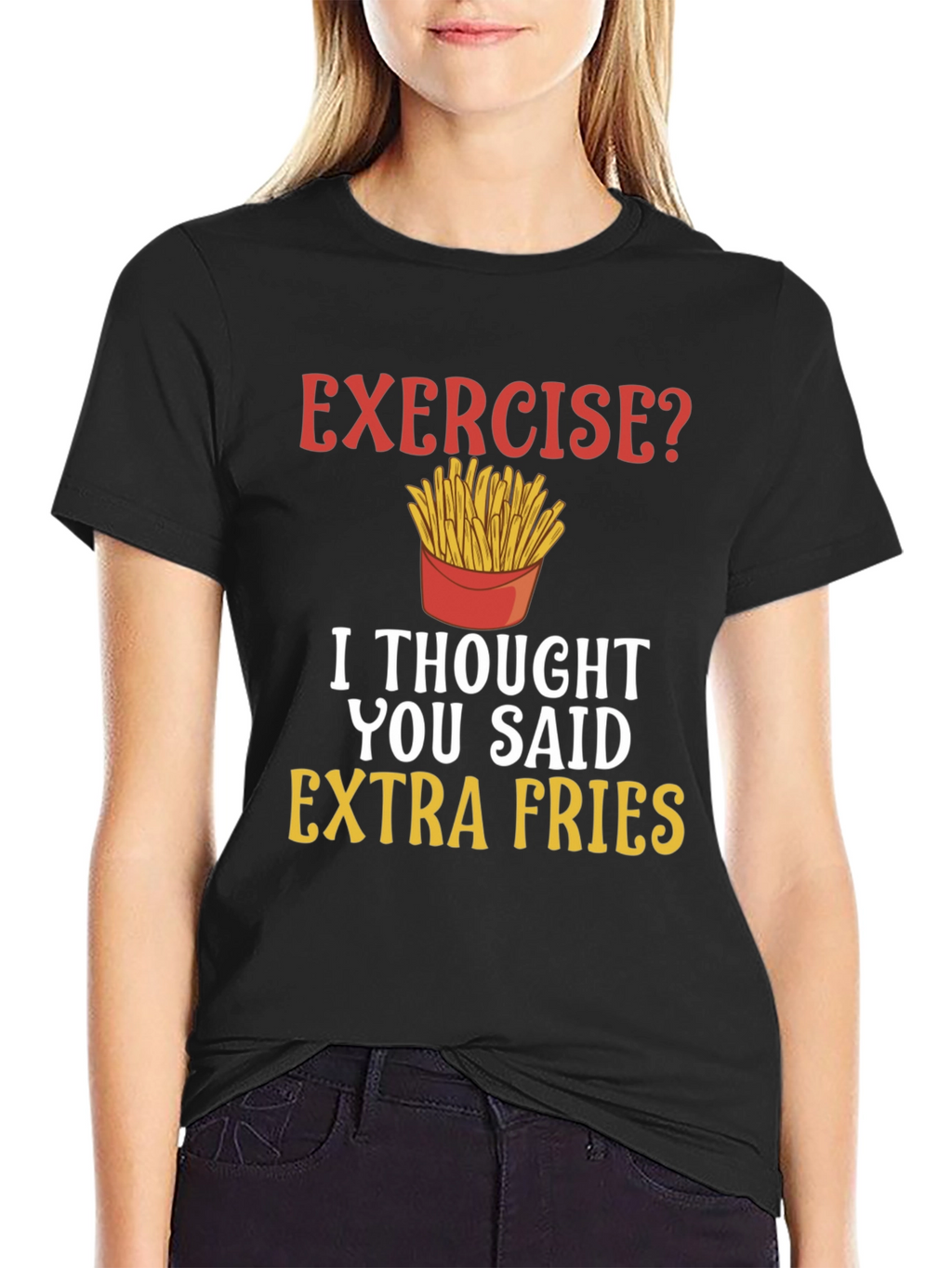 Exercise? Extra Fries Funny T-Shirt