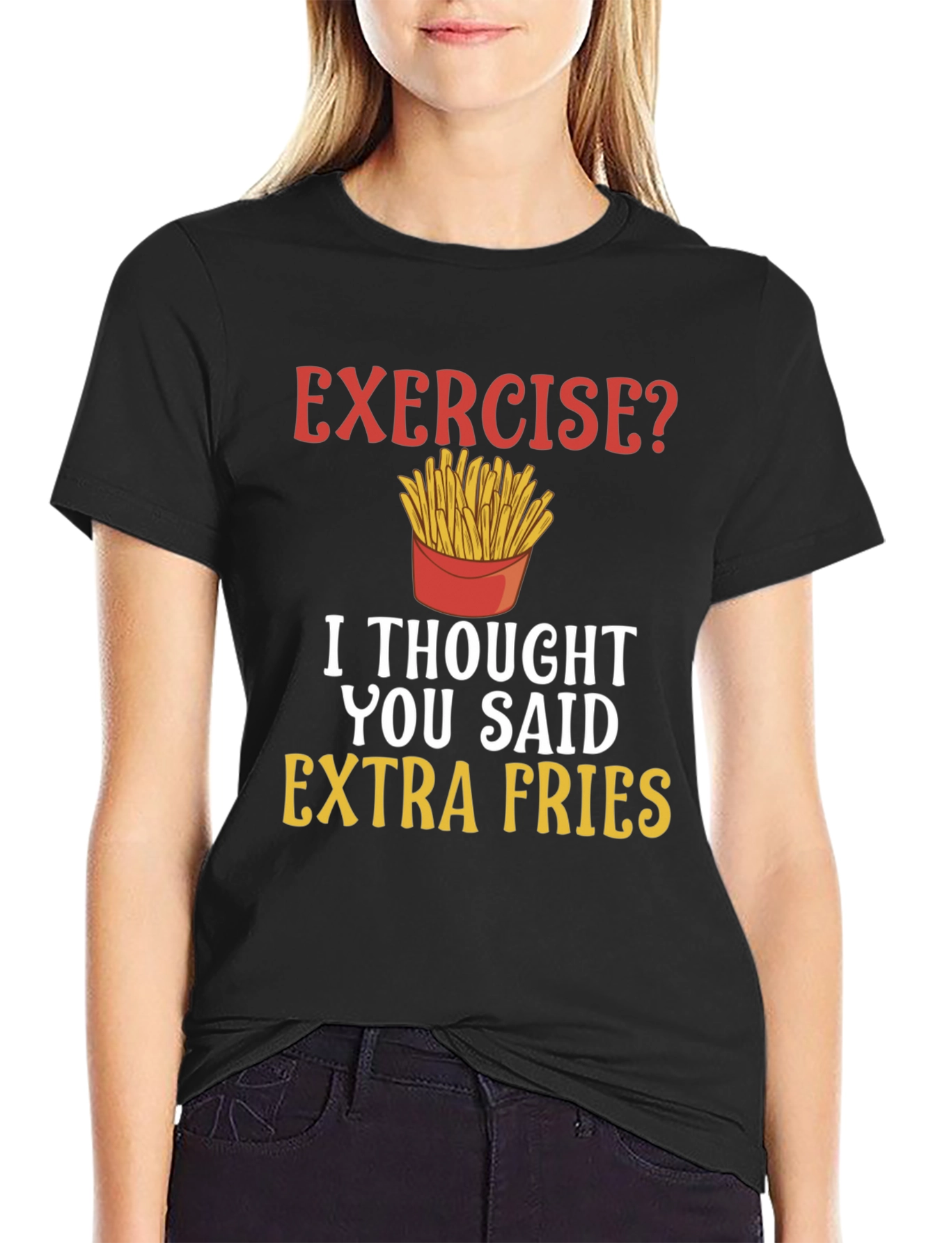 Exercise? Extra Fries Funny T-Shirt