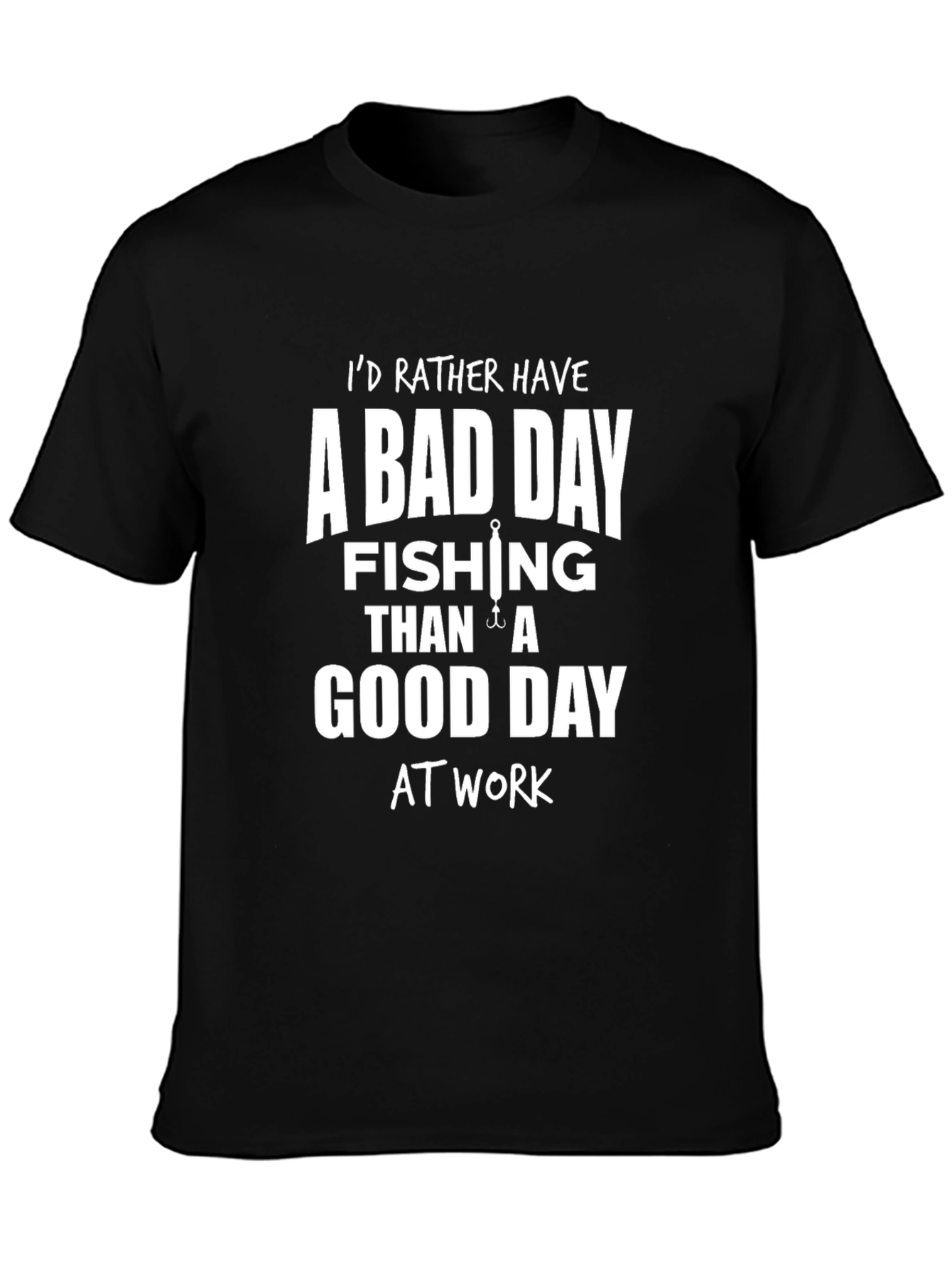 Fishing T-Shirt - Bad Day Fishing Good Day Work