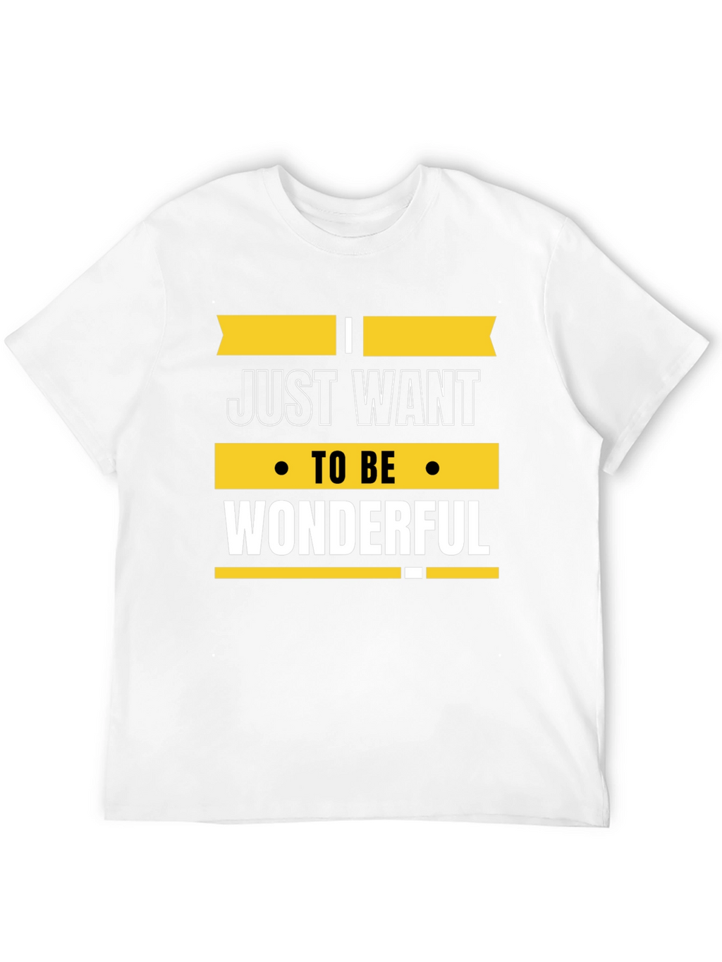 Just Want to be Wonderful Graphic Tee