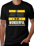 Just Want to be Wonderful Graphic Tee